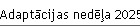 Adaptācijas nedēļa 2025