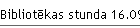 Bibliotēkas stunda 16.09.25