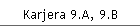 Karjera 9.A, 9.B