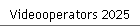 Videooperators 2025
