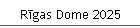 Rīgas Dome 2025